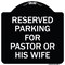 Signmission Reserved Parking for Pastor or His Wife Heavy-Gauge Aluminum Sign, 18" x 18", BW-1818-23086 A-DES-BW-1818-23086 - alternate 1